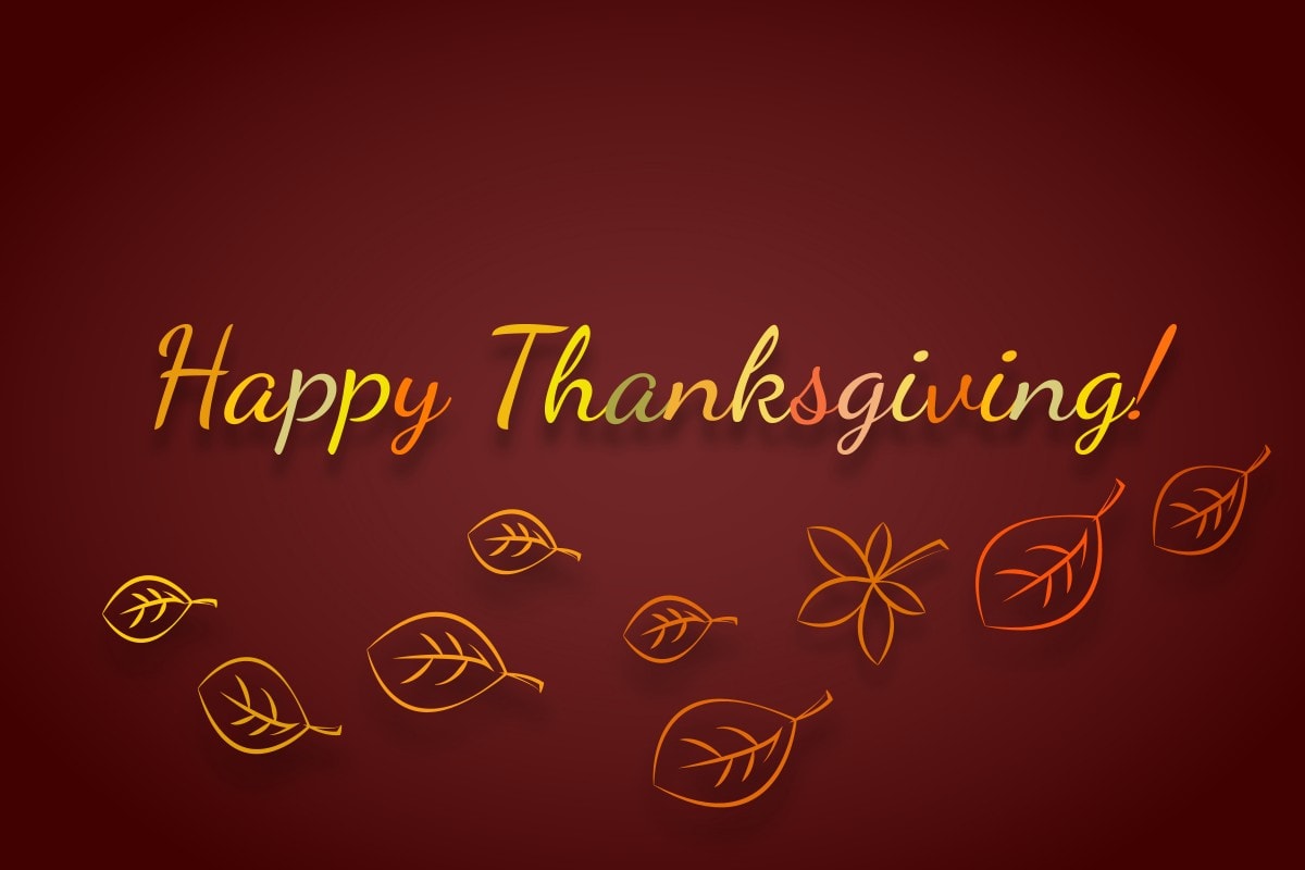 Our Offices will be Closed for the Thanksgiving Holiday on Thursday, November 28th and Friday, November 29th